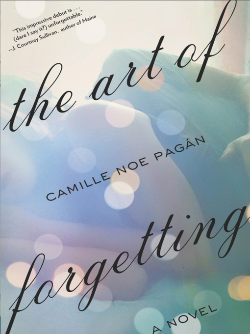 Title details for The Art of Forgetting by Camille Noe Pagan - Available